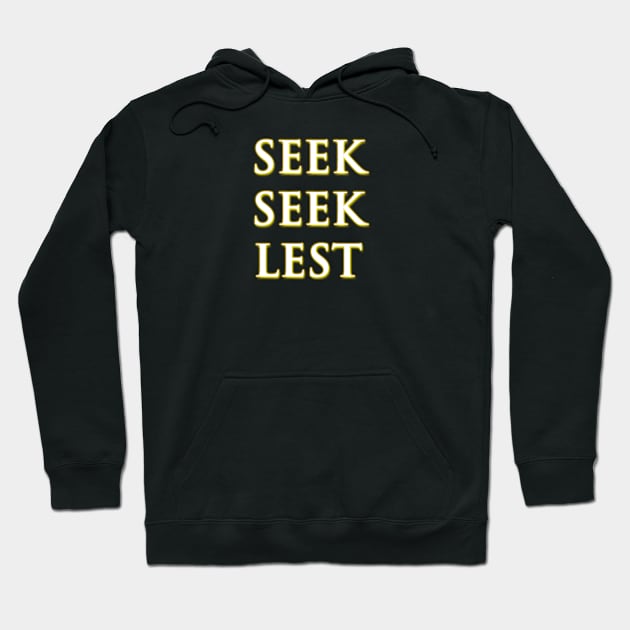 Seek Seek Lest (Vertical) Hoodie by Ama_Sama